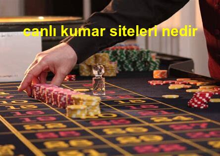 canlı kumar siteleri nedir